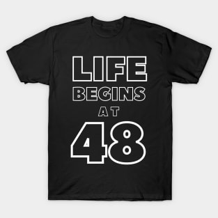 Life begins at 48 T-Shirt